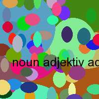 noun adjektiv adverb